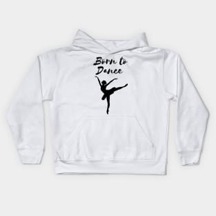 Born To Dance. Great Gift For A Dancer. Kids Hoodie